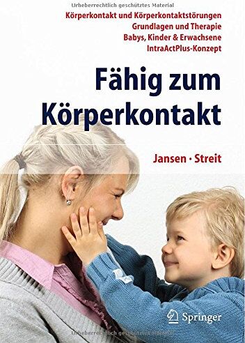 Fritz Jansen - Fähig zum Körperkontakt: Körperkontakt und Körperkontaktstörungen - Grundlagen und Therapie - Babys, Kinder & Erwachsene - IntraActPlus-Konzept - Preis vom 10.10.2026 11:48:34 h