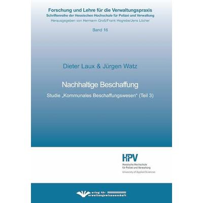 Nachhaltige Beschaffung, Paperback von Dietern Laux,Jürgen Watz, Verlag für Verwaltungswissenschaft, 978-3-942731-89-8
