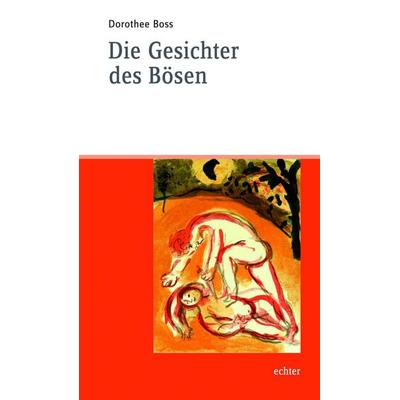 Die Gesichter des Bösen, Gebundene Ausgabe von Dorothee Boss, Echter, 978-3-429-03366-8