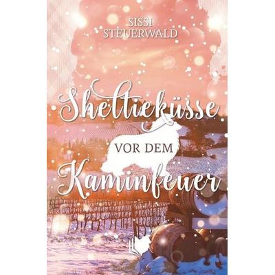 Sheltieküsse vor dem Kaminfeuer, Taschenbuch von Sissi Steuerwald, Tolino media, 978-3-7579-6956-1