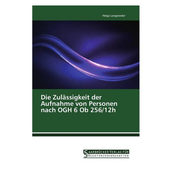 SVR Die Zulässigkeit der Aufnahme von Personen nach OGH 6 Ob 256/12h (Deutsch, Softcover, Helga Langwieder) (35230574)