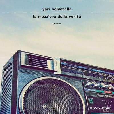 La mezz'ora della verità - Yari Selvetella, Audio, 9788852164781