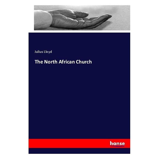 Hansebooks The North African Church (Englisch, Softcover, Julius Lloyd) (55990222)