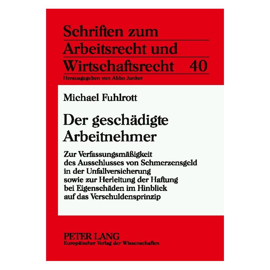 Peter Lang Der geschädigte Arbeitnehmer (Deutsch, Softcover, Michael Fuhlrott) (56032124)