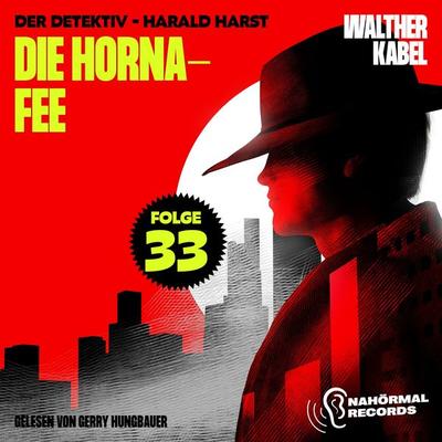 Die Horna-Fee (Der Detektiv-Harald Harst, Folge 33) - Walther Kabel, Audio, 9783711959249