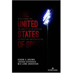 The United States of Sport, Fachbücher von Mia Long Anderson, Joshua Dickhaus, Kenon A. Brown