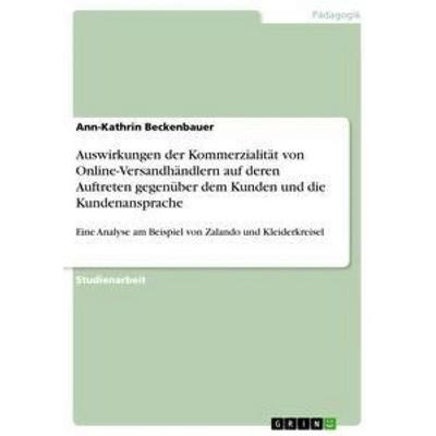 Auswirkungen der Kommerzialität von Online-Versandhändlern auf deren Auftreten gegenüber dem Kunden und die Kundenansprache, Taschenbuch von