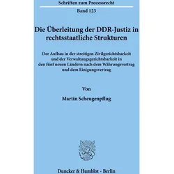 Die Überleitung der DDR-Justiz in rechtsstaatliche Strukturen, Fachbücher von Martin Scheugenpflug