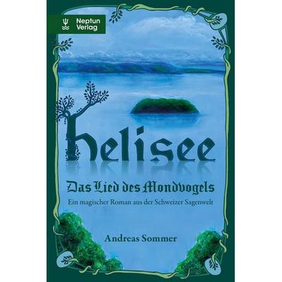 Helisee III, Taschenbuch von Andreas Sommer, Neptun, 978-3-85820-433-2