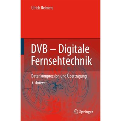 DVB - Digitale Fernsehtechnik, Gebundene Ausgabe von Ulrich Reimers, Springer Berlin, 978-3-540-43490-0