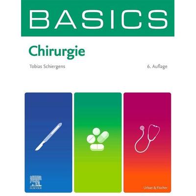 BASICS Chirurgie, Taschenbuch von Tobias Schiergens, Urban & Fischer in Elsevier, 978-3-437-41449-7