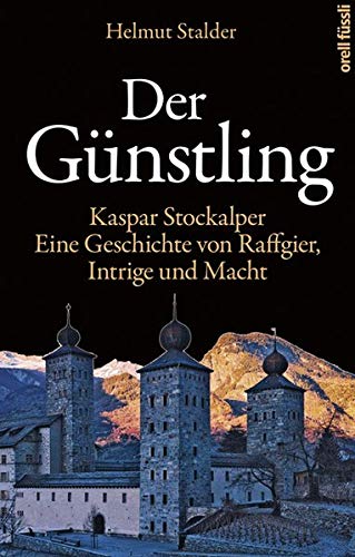 Helmut Stalder - Der Günstling: Kaspar Stockalper. Eine Geschichte von Raffgier, Macht und Hinterlist - Preis vom 19.10.2026 19:33:35 h
