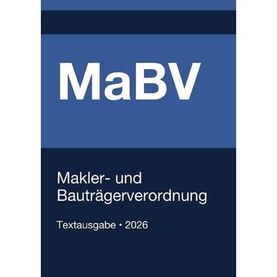 MaBV - Makler- und Bauträgerverordnung (Deutschland) 2026, Taschenbuch von Gesetze24 Deutschland, Epubli, 978-3-565-27053-8