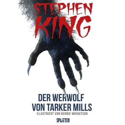 Der Werwolf von Tarker Mills, Gebundene Ausgabe von Stephen King, Splitter-Verlag, 978-3-9872118-4-3
