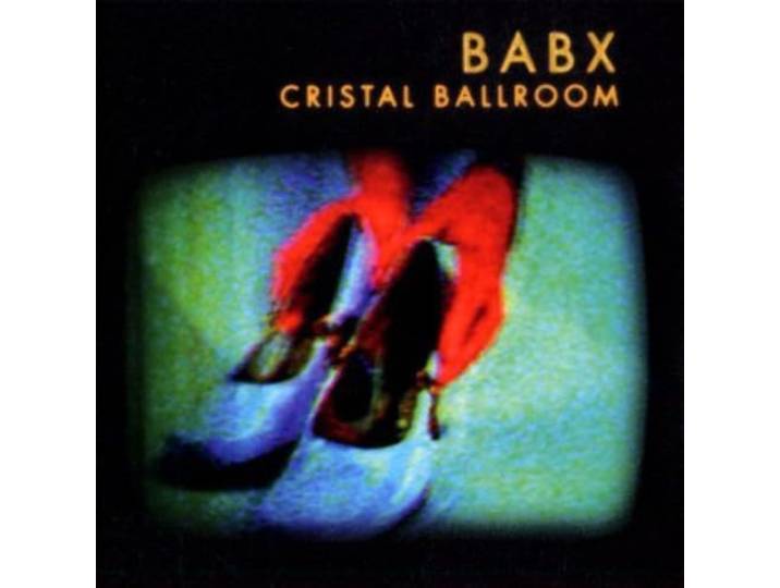 Babx - Cristal Ballroom