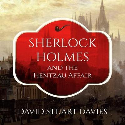 Sherlock Holmes and the Hentzau Affair - David Stuart Davies, Audio, 9781913328139