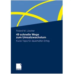 49 schnelle Wege zum Umsatzwachstum, Fachbücher von Roland Löscher