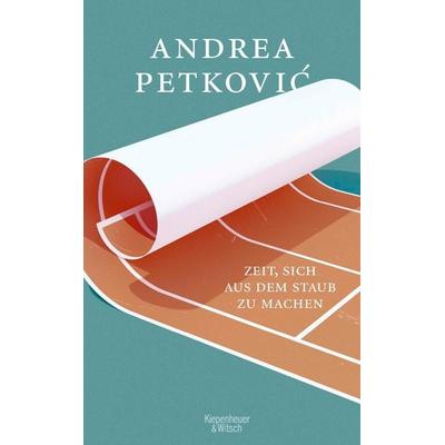 Zeit, sich aus dem Staub zu machen, Gebundene Ausgabe von Andrea Petković, Kiepenheuer & Witsch, 978-3-462-00626-1