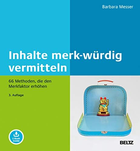 Barbara Messer - Inhalte merk-würdig vermitteln: 66 Methoden, die den Merkfaktor erhöhen. Mit E-Book inside (Beltz Weiterbildung) - Preis vom 09.10.2026 07:28:09 h