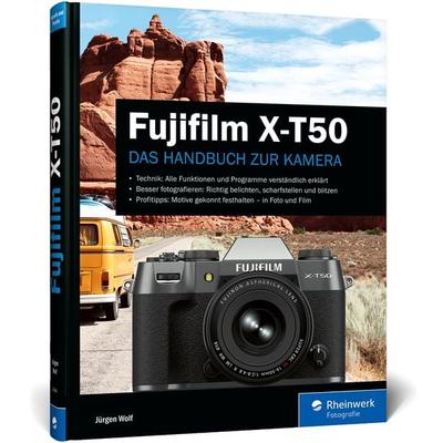 Fujifilm X-T50, Gebundene Ausgabe von Jürgen Wolf, Rheinwerk, 978-3-367-10494-9