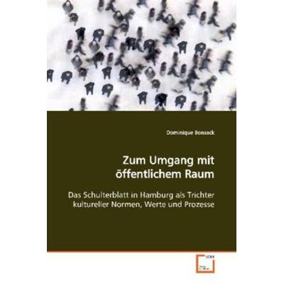 Bonsack, D: Zum Umgang mit öffentlichem Raum, Taschenbuch von Dominique Bonsack, VDM, 978-3-639-17312-3