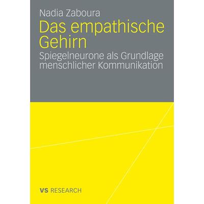 Das empathische Gehirn, Taschenbuch von Nadia Zaboura, VS Verlag für Sozialwissenschaften, 978-3-531-16390-1