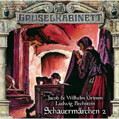 Schauermärchen 2 - Jacob und Wilhelm Grimm,Ludwig Bechstein, Audio, 4251777708835