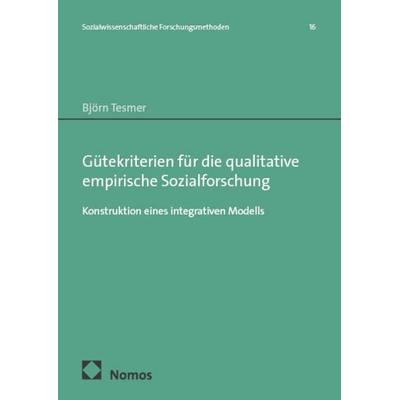 Gütekriterien für die qualitative empirische Sozialforschung, Taschenbuch von Björn Tesmer, Nomos, 978-3-7560-3635-6