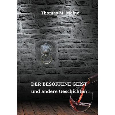 Der besoffene Geist und andere Geschichten, Taschenbuch von Bates Arlo, BoD – Books on Demand, 978-3-7543-0396-2