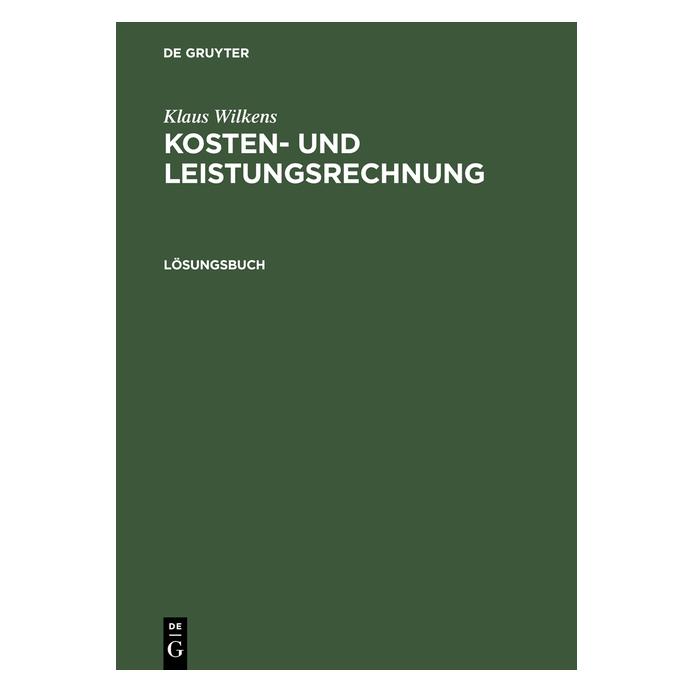 Oldenbourg Kosten- und Leistungsrechnung. Lösungsbuch (Deutsch, Klaus Wilkens, 2003) (8034191)