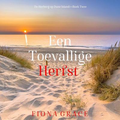 Een Toevallige Herfst (De Herberg op Dune Island—Boek Twee) - Fiona Grace, Audio, 9798341590977