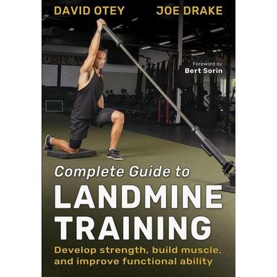 Complete Guide to Landmine Training, Taschenbuch von David Otey,Joe Drake,Bert Sorin, Human Kinetics, 978-1-71821-794-2