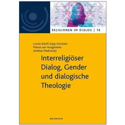 Interreligiöser Dialog, Gender und dialogische Theologie, Fachbücher von Andreas Markowsky, Carola Roloff, Marius van Hoogstraten, Katja Drechsler, Carola Drechsler Roloff