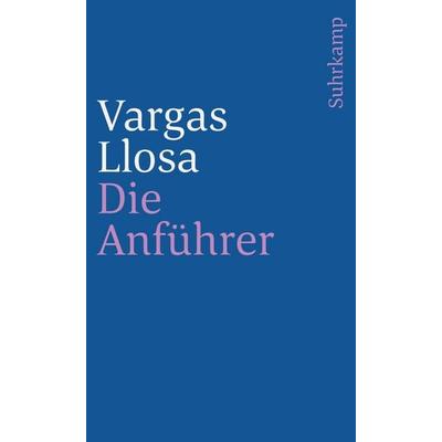 Die Anführer, Taschenbuch von Mario Vargas Llosa, Suhrkamp, 978-3-518-38948-5