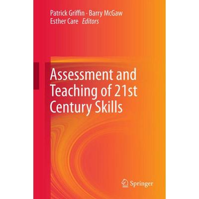 Assessment and Teaching of 21st Century Skills, Taschenbuch von , Springer Netherland, 978-94-007-9852-6