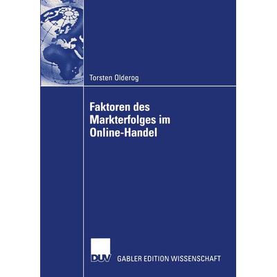 Faktoren des Markterfolges im Online-Handel, Taschenbuch von Torsten Olderog, Deutscher Universitätsverlag, 978-3-8244-7885-9