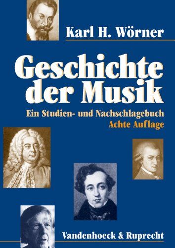 Wörner, Karl H. - Geschichte der Musik: Ein Studien- und Nachschlagebuch - Preis vom 30.09.2026 09:01:18 h
