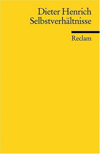 Dieter Henrich - Universal-Bibliothek Nr. 7852: Selbstverhältnisse: Gedanken und Auslegungen zu den Grundlagen der klassischen deutschen Philosophie - Preis vom 11.10.2026 15:43:13 h