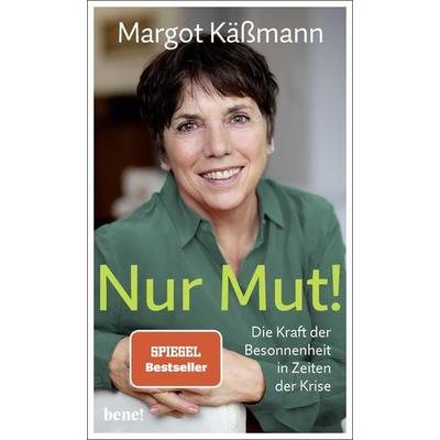 Nur Mut! - Die Kraft der Besonnenheit in Zeiten der Krise, Gebundene Ausgabe von Margot Kässmann, Bene!