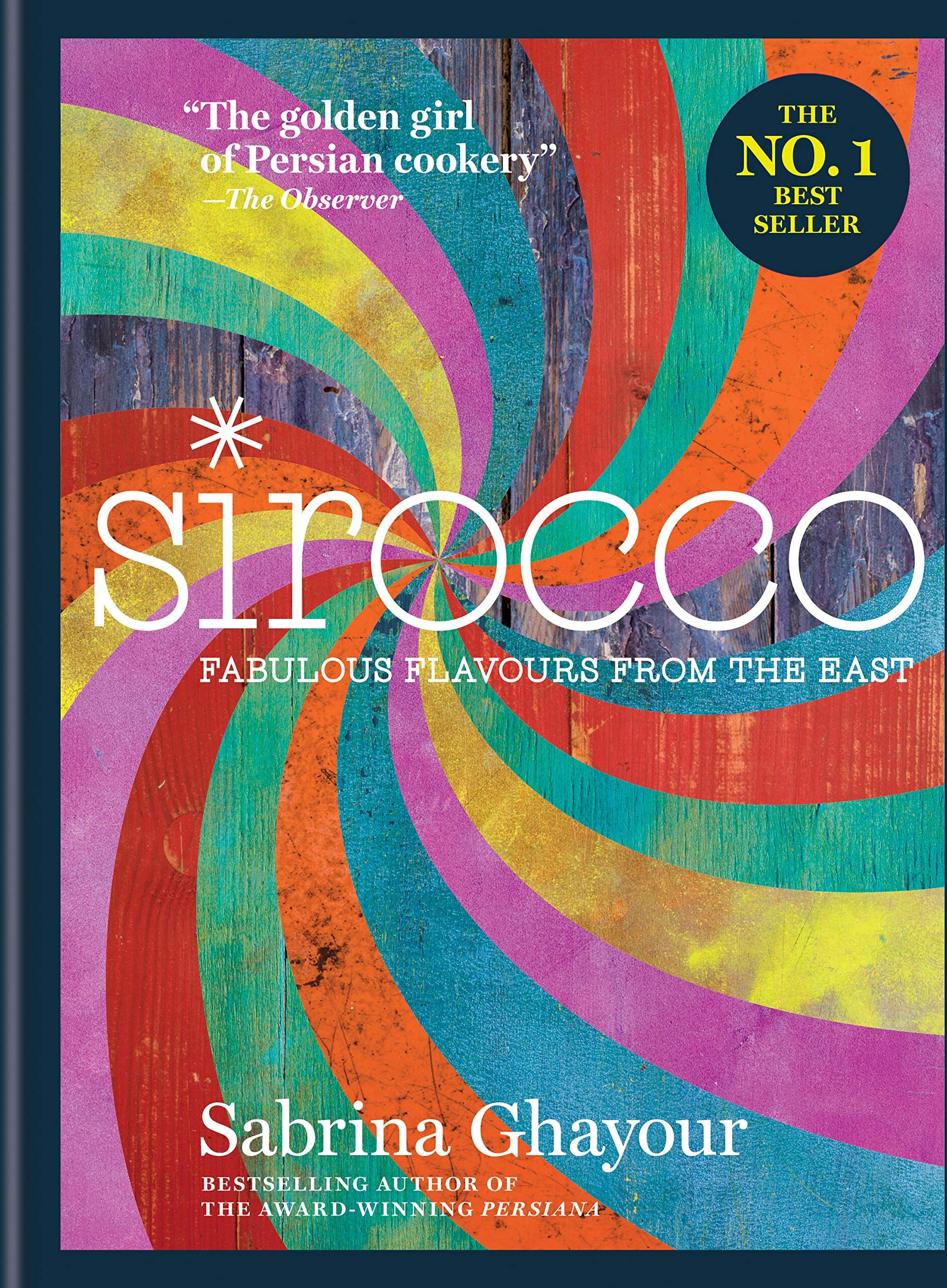 Mitchell Beazley Sirocco: Fabulous Flavours from the East by Sabrina Ghayour - Hardback Middle Eastern Cookbook, 100 Recipes, Sunday Times No.1 Bestseller