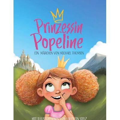 Prinzessin Popeline, Gebundene Ausgabe von Michael Thomsen, BoD – Books on Demand, 978-3-7543-3853-7