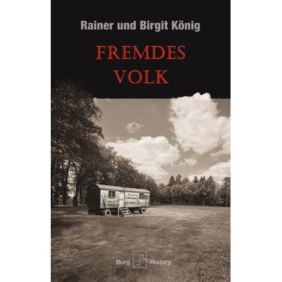 Fremdes Volk, Taschenbuch von Rainer König,Birgit König, Burg Verlag, 978-3-948397-55-5