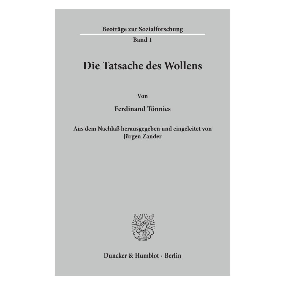 Duncker & Humblot Die Tatsache des Wollens. (Deutsch, Softcover, Ferdinand Tönnies) (55272877)