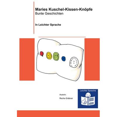 Maries Kuschel-Kissen-Knöpfe, Taschenbuch von Recha Gräbner, BoD – Books on Demand, 978-3-7526-9122-1