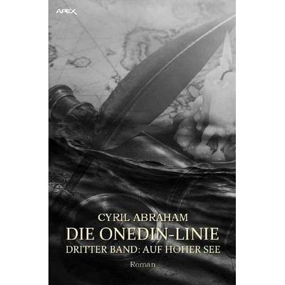 DIE ONEDIN-LINIE: DRITTER BAND - AUF HOHER SEE, Taschenbuch von Cyril Abraham, Epubli, 978-3-7549-0044-4