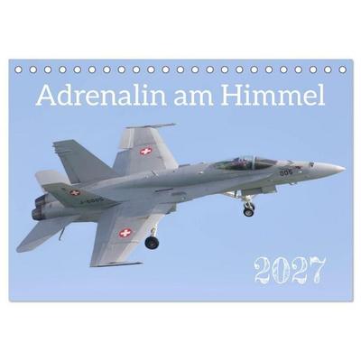 Adrenalin am Himmel (Tischkalender 2027 DIN A5 quer), CALVENDO Monatskalender