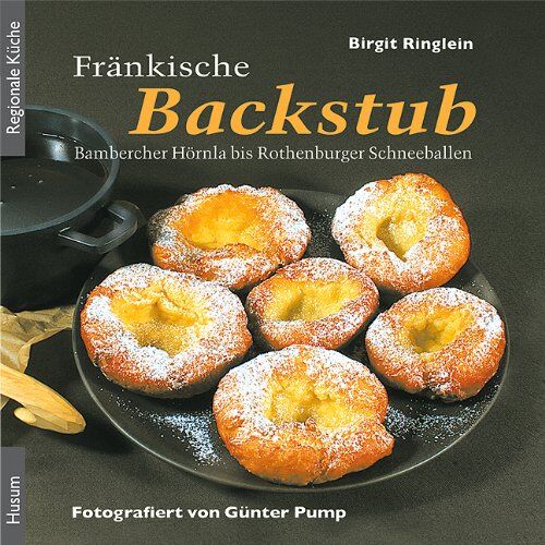 Birgit Ringlein - Fränkische Backstub: Bambercher Hörnla bis Rothenburger Schneeballen - Preis vom 17.10.2026 19:25:27 h