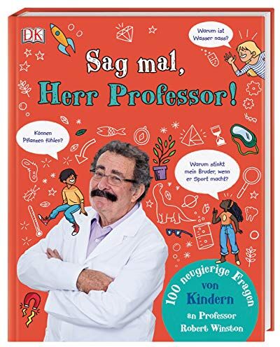 Robert Winston - Sag mal, Herr Professor!: 100 neugierige Fragen von Kindern an Professor Robert Winston - Preis vom 30.09.2026 09:01:18 h