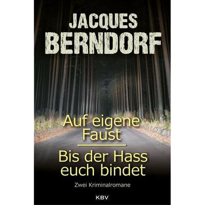 Auf eigene Faust / Bis der Hass euch bindet, Taschenbuch von Jacques Berndorf, KBV, 978-3-95441-299-0