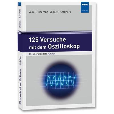 125 Versuche mit dem Oszilloskop, Taschenbuch von Antonius C. J. Beerens,Antonius W. N. Kerkhofs, Vde Verlag, 978-3-8007-6421-1